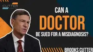 Can You Sue a Doctor for Misdiagnosis thumbnail with Brooks Cutter