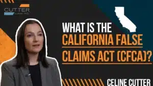 What Is the California False Claims Act (CFCA) thumbnail with Celine Cutter