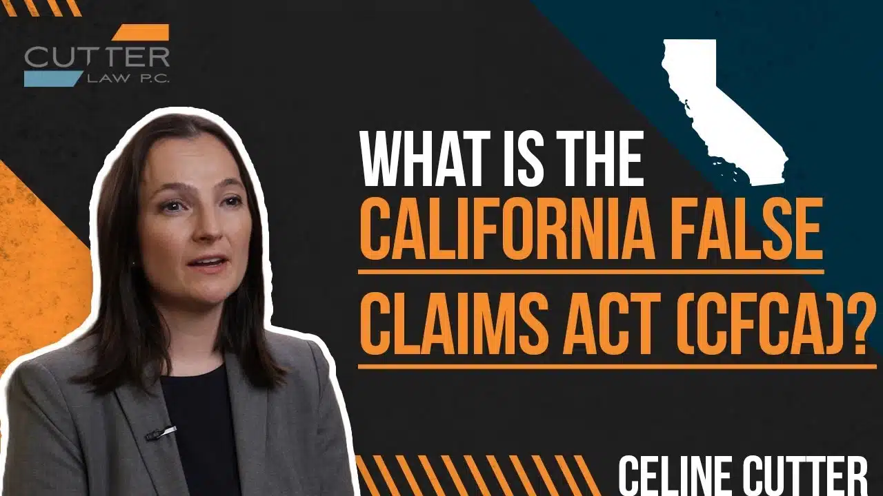 What Is the California False Claims Act (CFCA) thumbnail with Celine Cutter