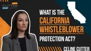 What Is the California Whistleblower Protection Act thumbnail with Celine Cutter