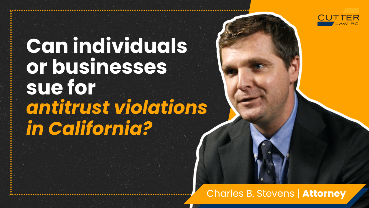 Charles Stevens headshot next to text: Can Individuals or Businesses Sue for Antitrust Violations in California?