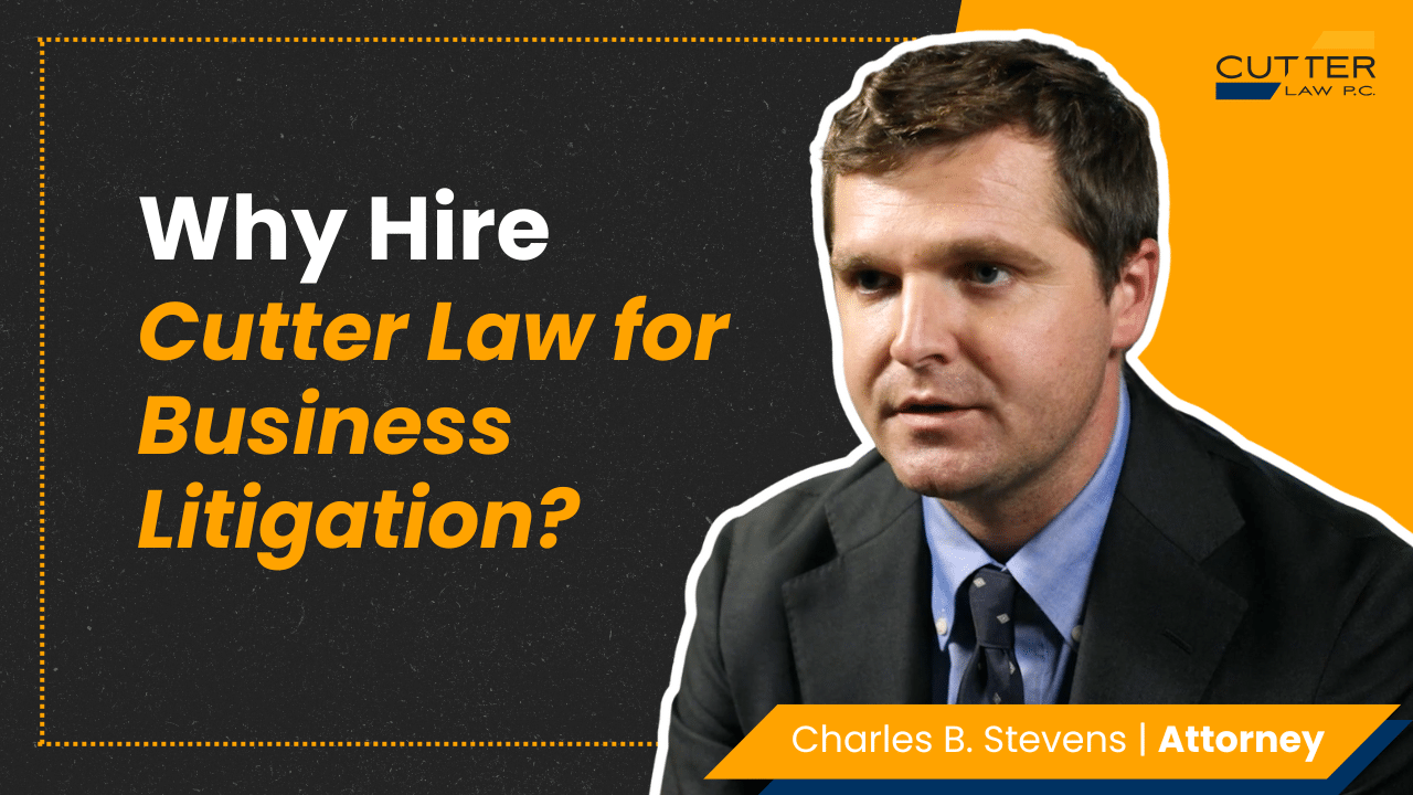 Charles Stevens headshot next to text: Why Hire Cutter Law for Business Litigation?