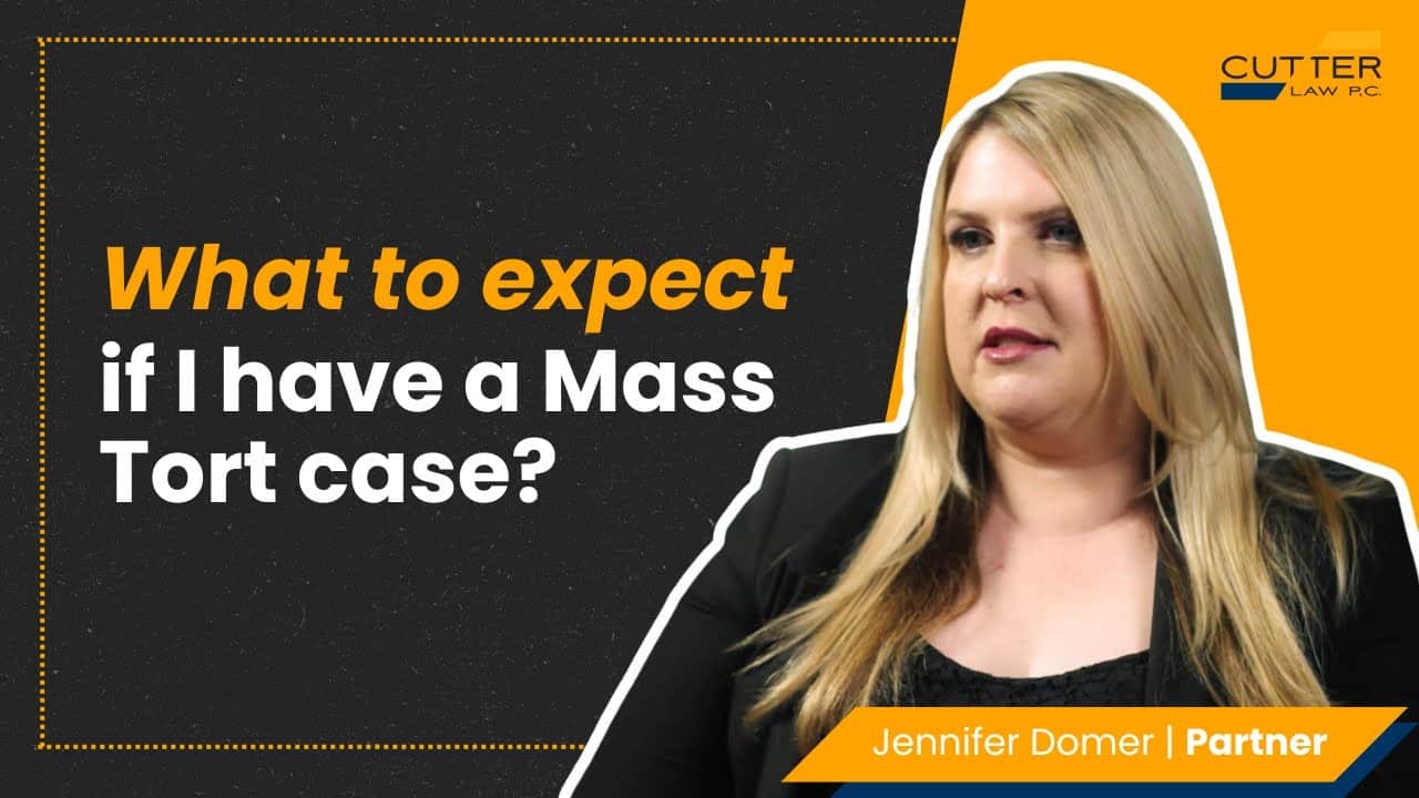Thumbnail for video entitled, What To Expect If I Have a Mass Tort Case? Cutter Law Explains