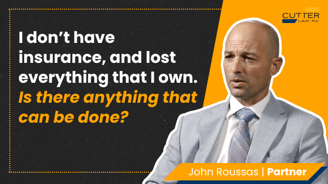 Thumbnail for video entitled, I don’t have insurance, and lost everything that I own. Is there anything that can be done